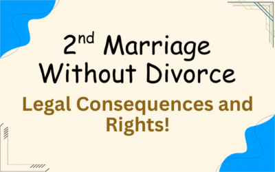 Second Marriage Without Divorce in India: Legal Consequences and Rights